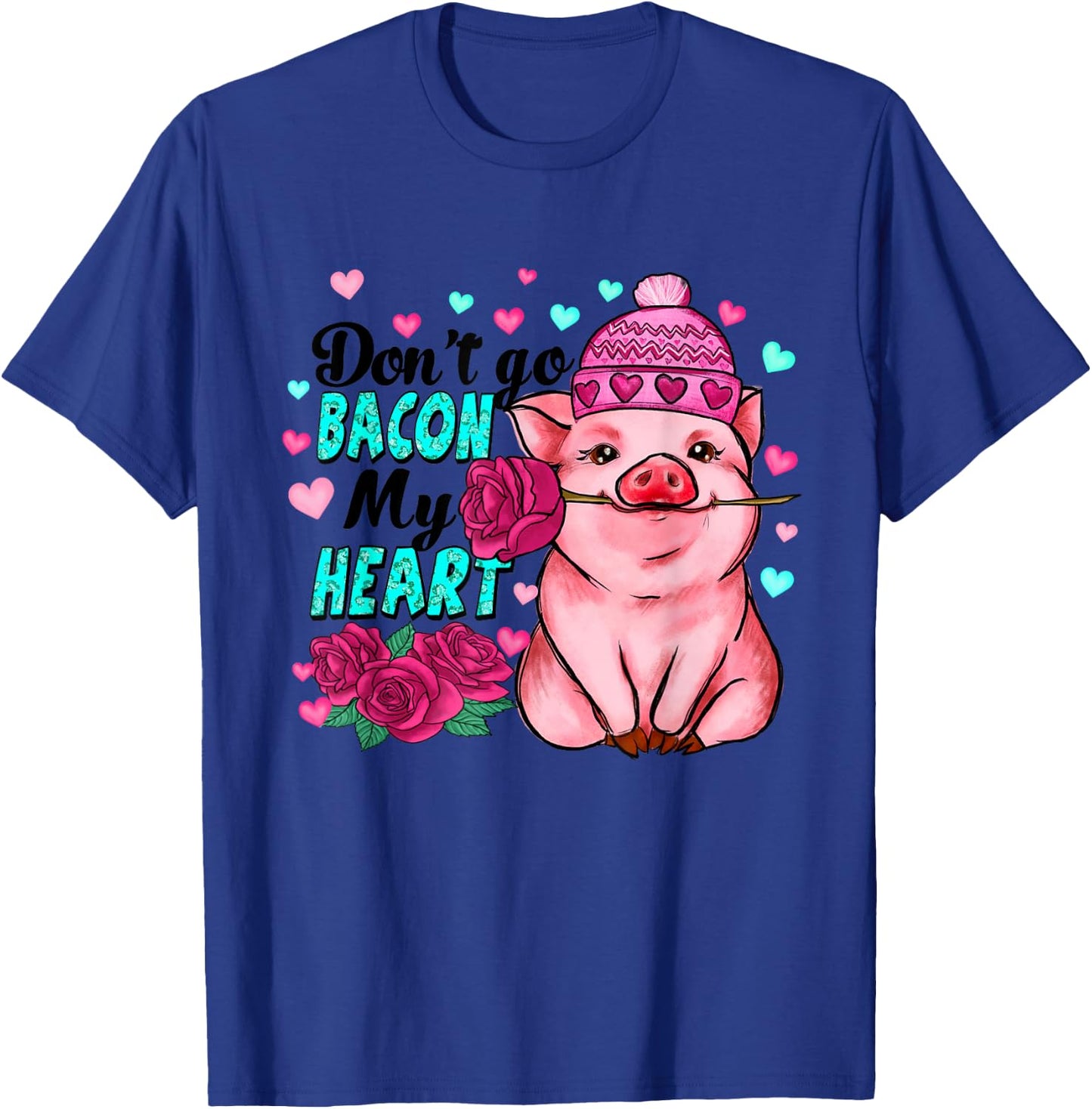 Don't Go Bacon My Heart Funny Pig Valentine T-Shirt - T-Shirt | Royal