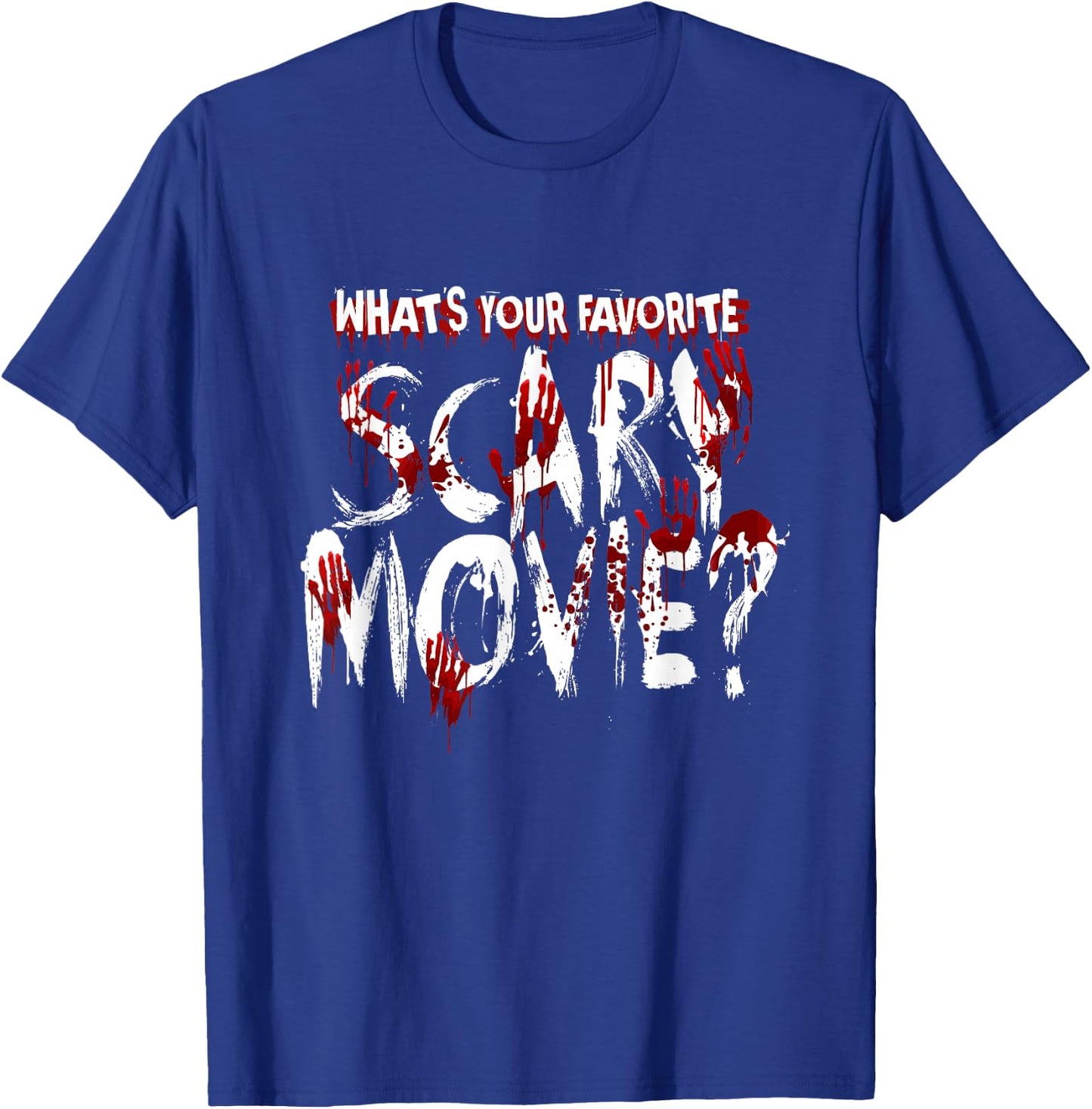 What's Your Favorite Scary Movie? Horror Film T-Shirt - T-Shirt | Royal