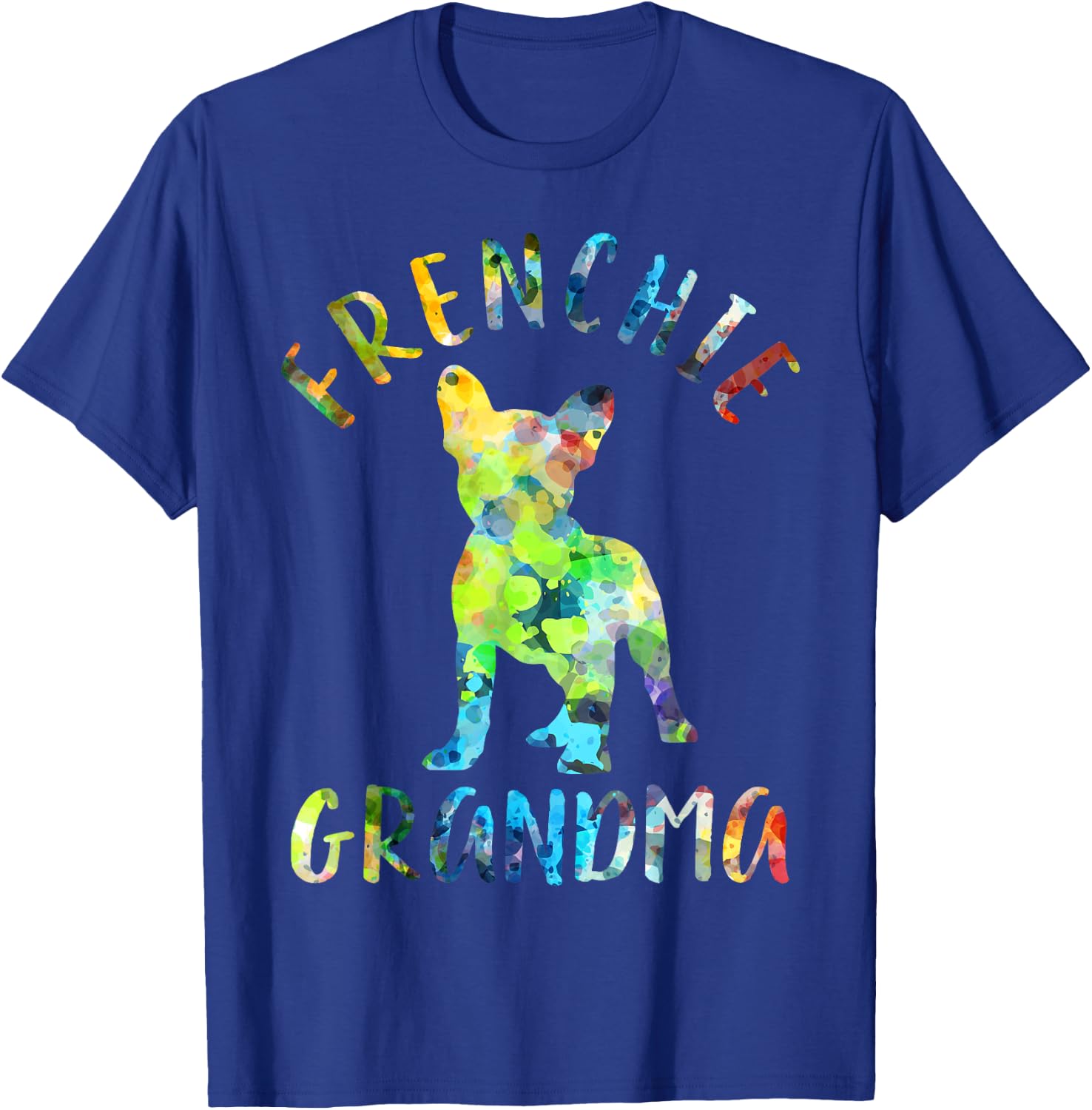 Frenchie Grandma Funny French Bulldog Owner T-Shirt - T-Shirt | Royal