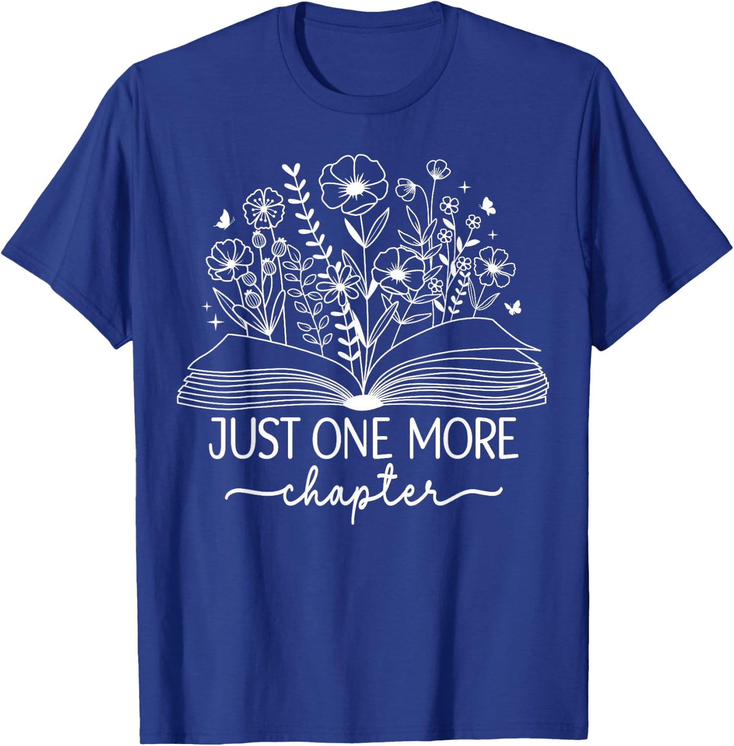 Just One More Chapter Bookish Book Reading Botanical Book T-Shirt - T-Shirt | Royal