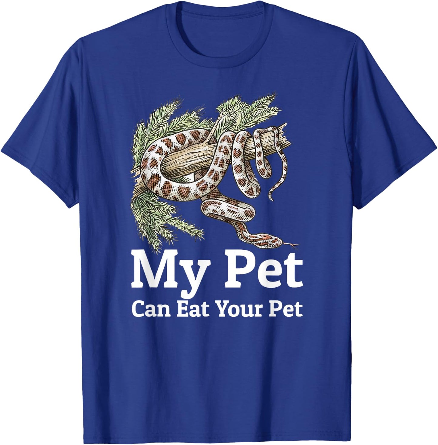 My Pet Can Eat Your Pet Funny Corn Snake T-Shirt - T-Shirt | Royal