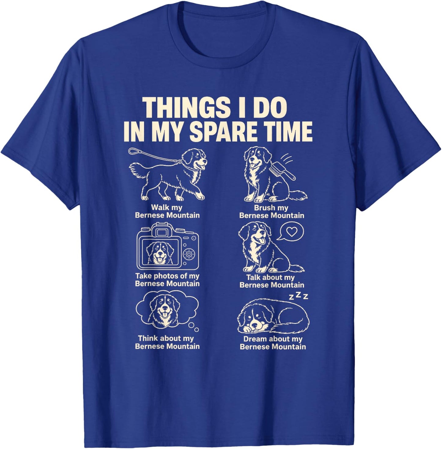 Bernese Mountain Dog Mom Funny Things I Do in My Spare Time T-Shirt - T-Shirt | Royal