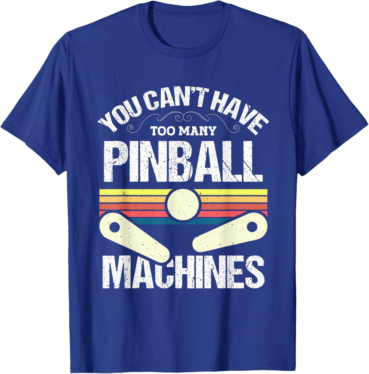 You cant have too many Pinball Machines - Pinball T-Shirt - T-Shirt | Royal