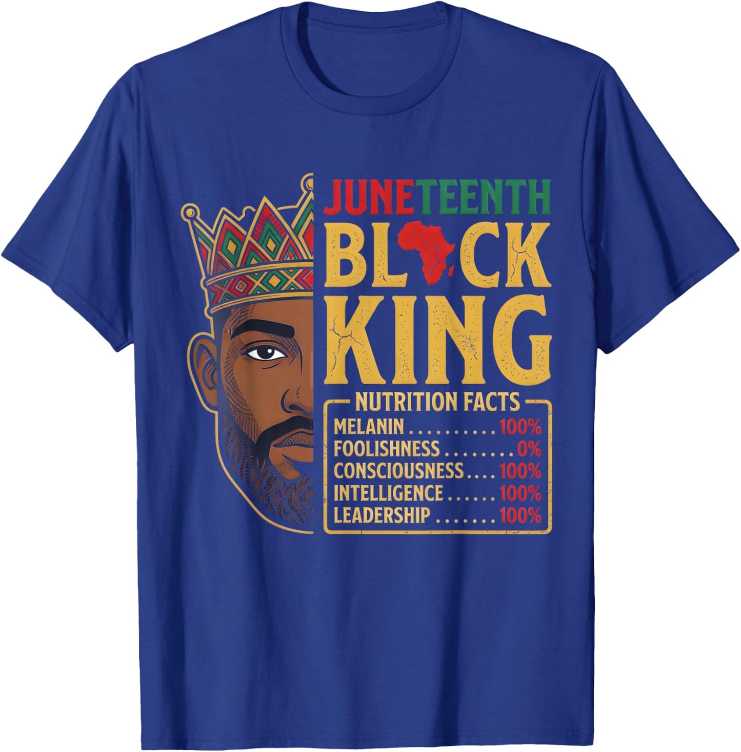 Juneteenth Black King Nutrition Facts Pride African T-Shirt - T-Shirt | Royal