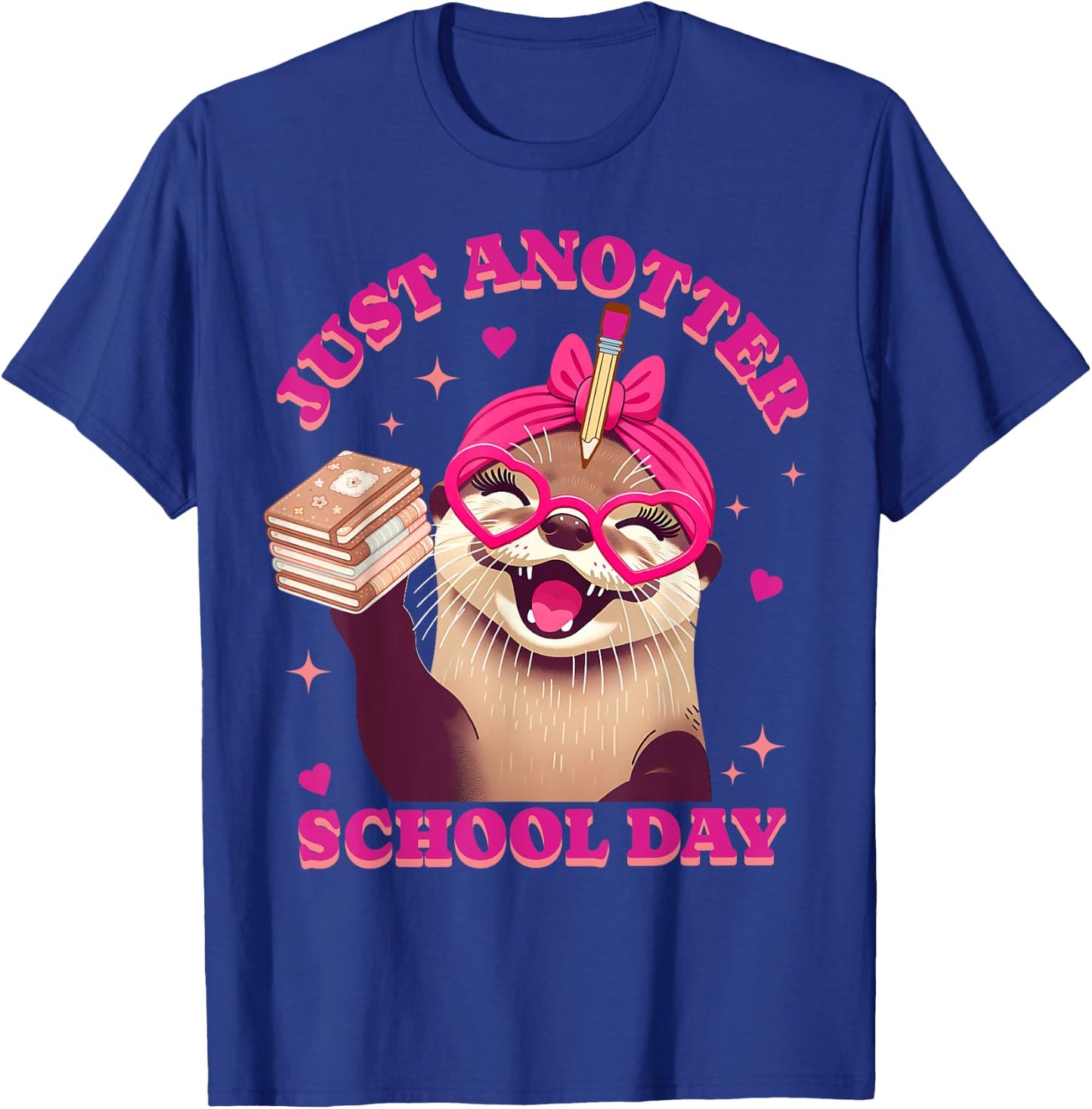 Just Anotter School Day Teacher Otter First Back to School Women Kids T-Shirt - T-Shirt | Royal