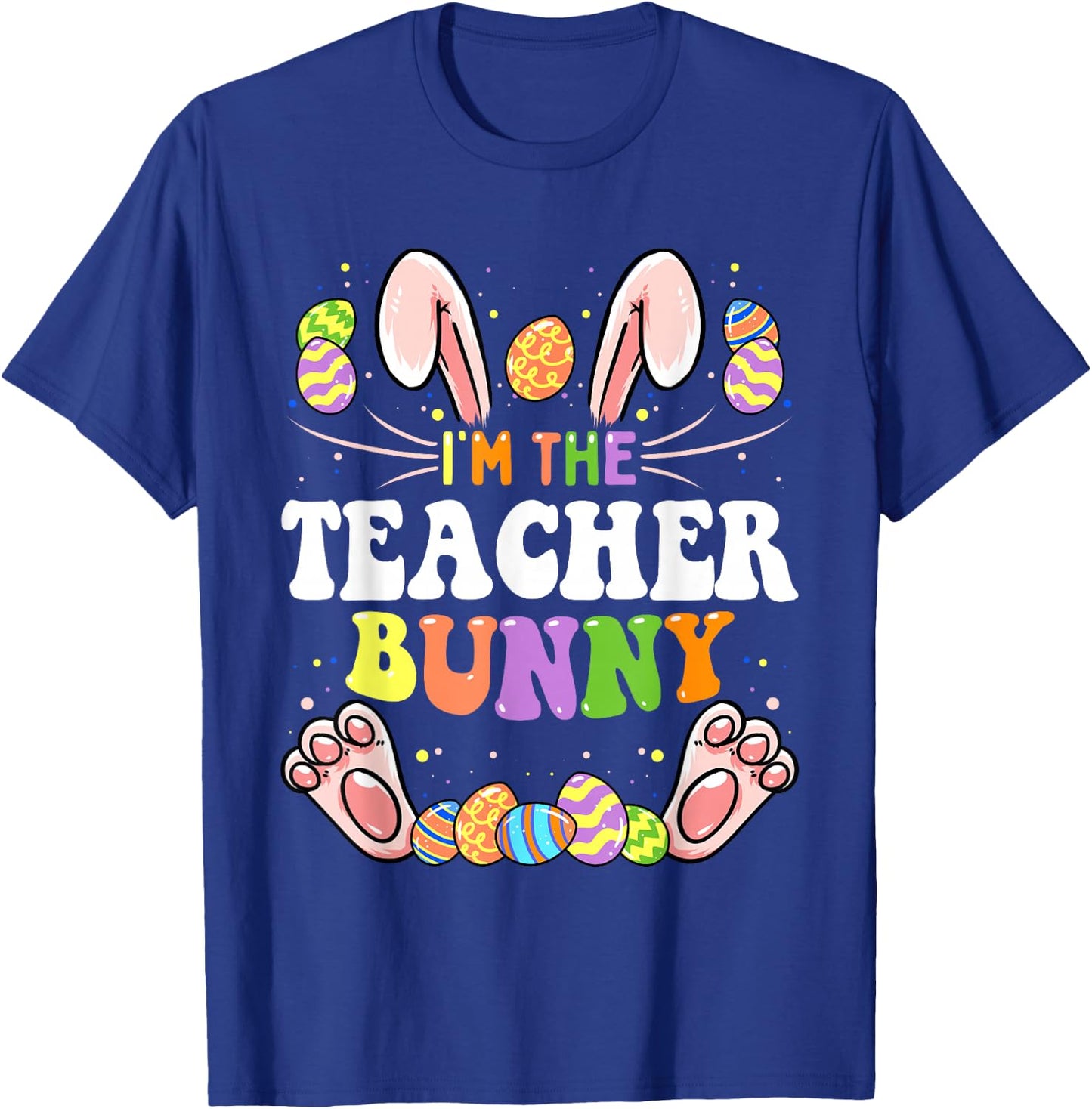 I'm The Teacher Bunny Matching Family Easter Party T-Shirt - T-Shirt | Royal