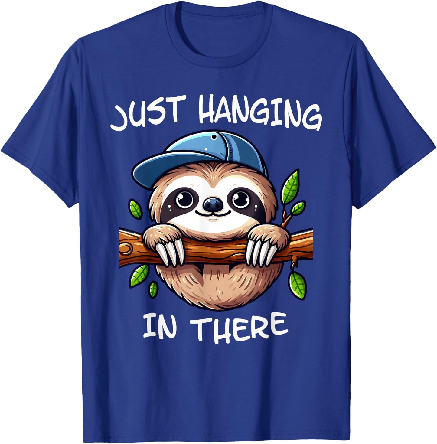 Just Hanging In There I The Funny Easygoing Lifestyle Sloth T-Shirt - T-Shirt | Royal