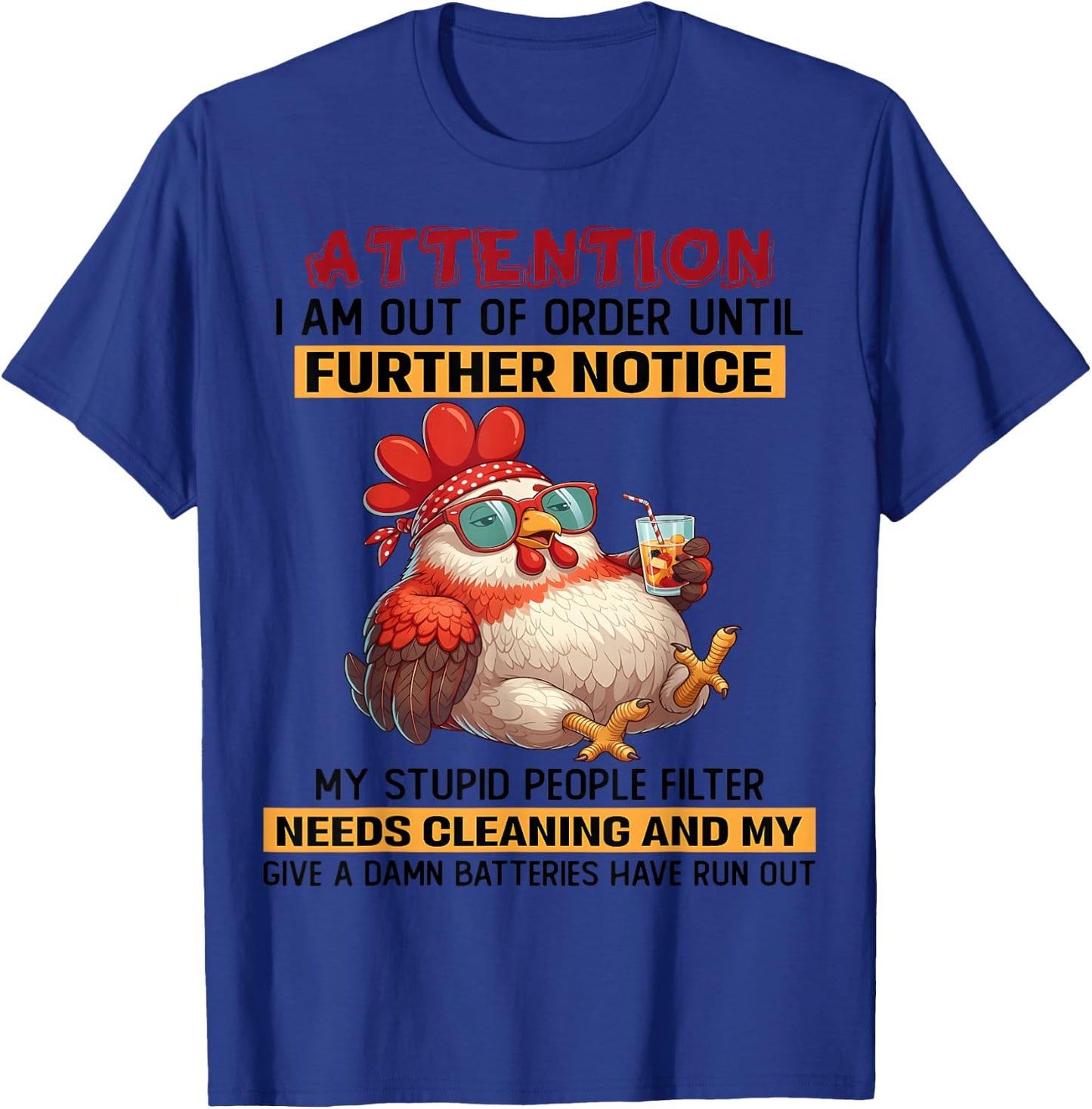 Attention I am Out of Order Until Further Notice My Stupid T-Shirt - T-Shirt | Royal