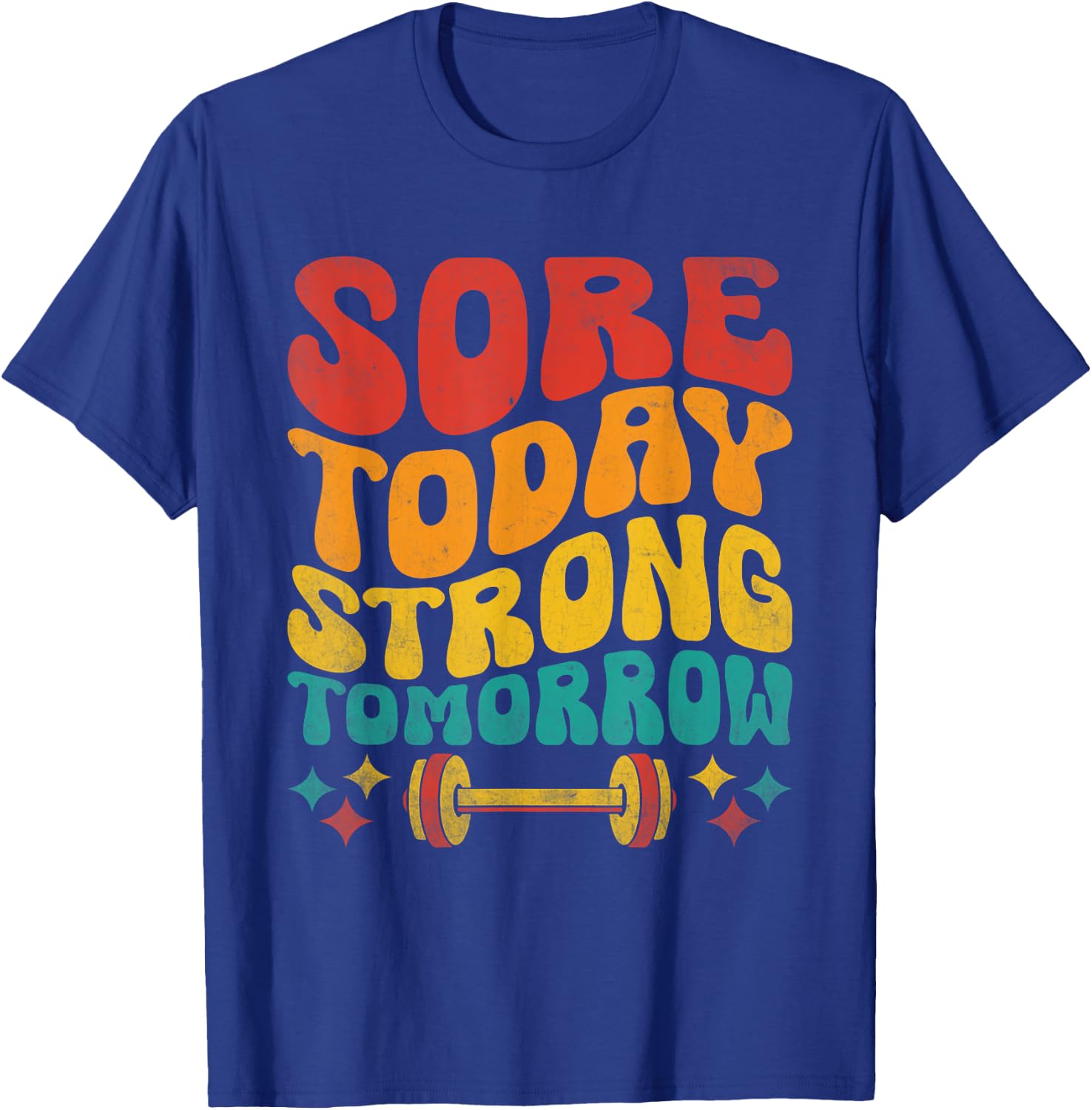 Sore Today Strong Tomorrow Gym Workout Fitness Weightlifting T-Shirt - T-Shirt | Royal