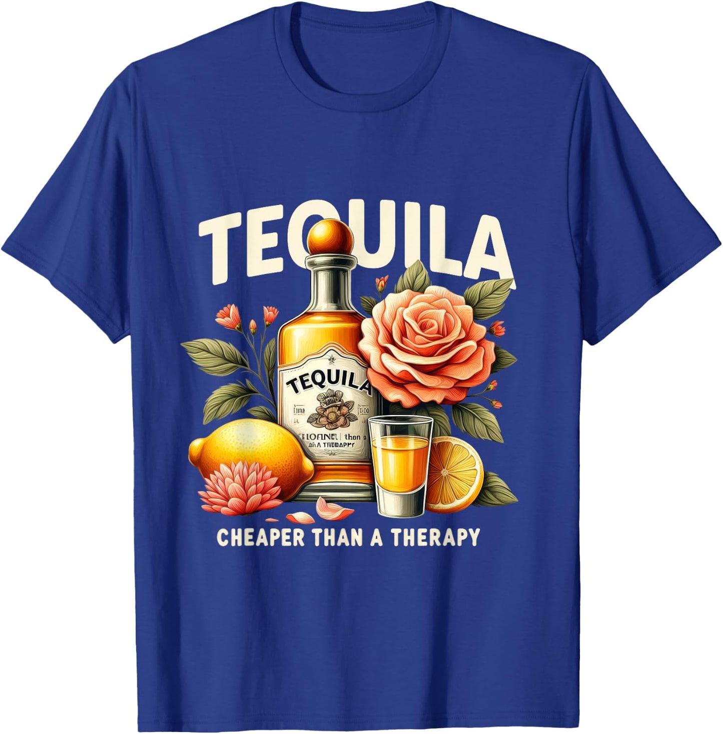 Tequila Cheaper Than A Therapy Mexican Cinco De Mayo T-Shirt - T-Shirt | Royal