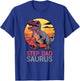 StepDadSaurus Dino Dinosaur Step-Dad-Saurus T-Rex Funny Trex T-Shirt - T-Shirt | Royal