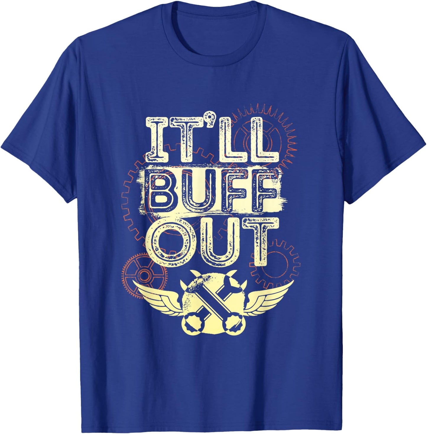 Itll Buff Out T-Shirt - T-Shirt | Royal