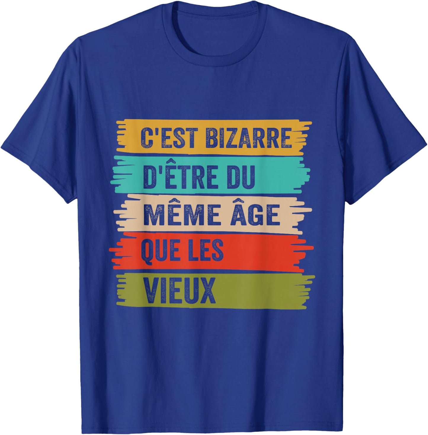 It's Weird Same Age As The Old Funny Gift , Black, S T-Shirt - T-Shirt | Royal