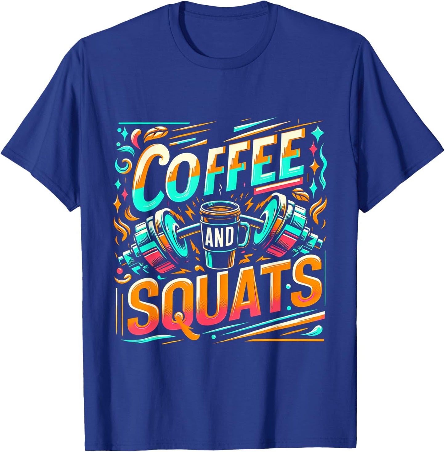 Coffee And Squats T-Shirt - T-Shirt | Royal