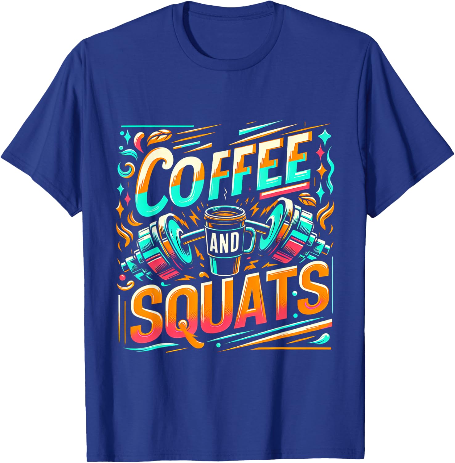 Coffee And Squats T-Shirt - T-Shirt | Royal