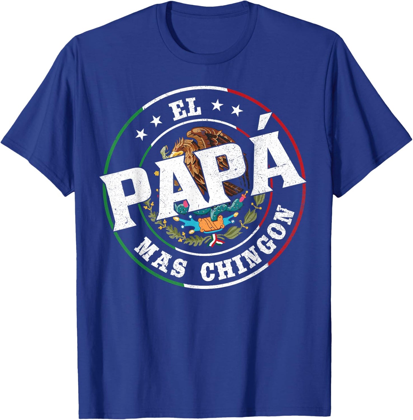 Father's Day El Papa Mas Chingon Funny Mexican Dad Spanish T-Shirt - T-Shirt | Royal