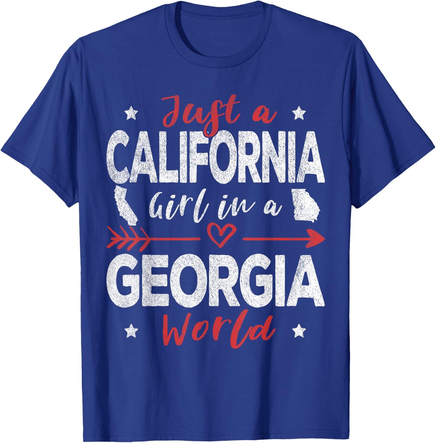 Just A California Girl In A Georgia World T-Shirt - T-Shirt | Royal