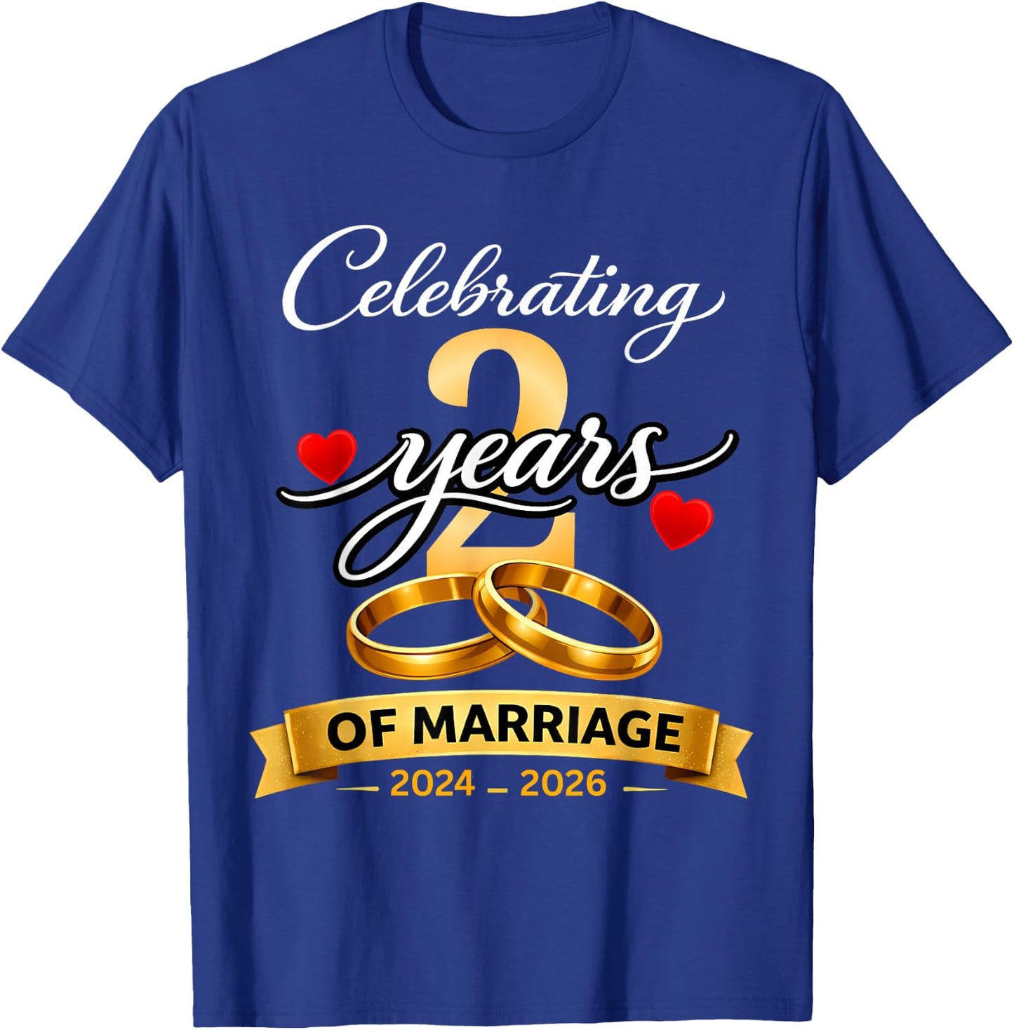 2 Years of Marriage 2nd Anniversary 2024 2026 Shirt T-Shirt - T-Shirt | Royal