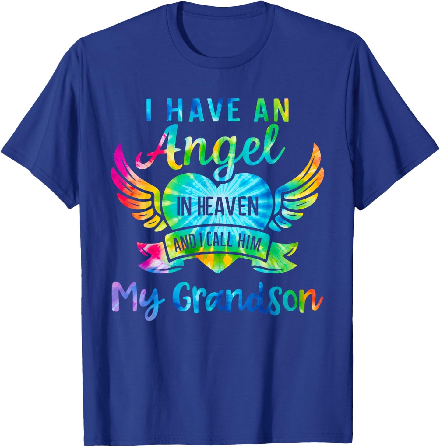 I Have an Angel in Heaven I Call Him My Grandson Tie Dye T-Shirt - T-Shirt | Royal