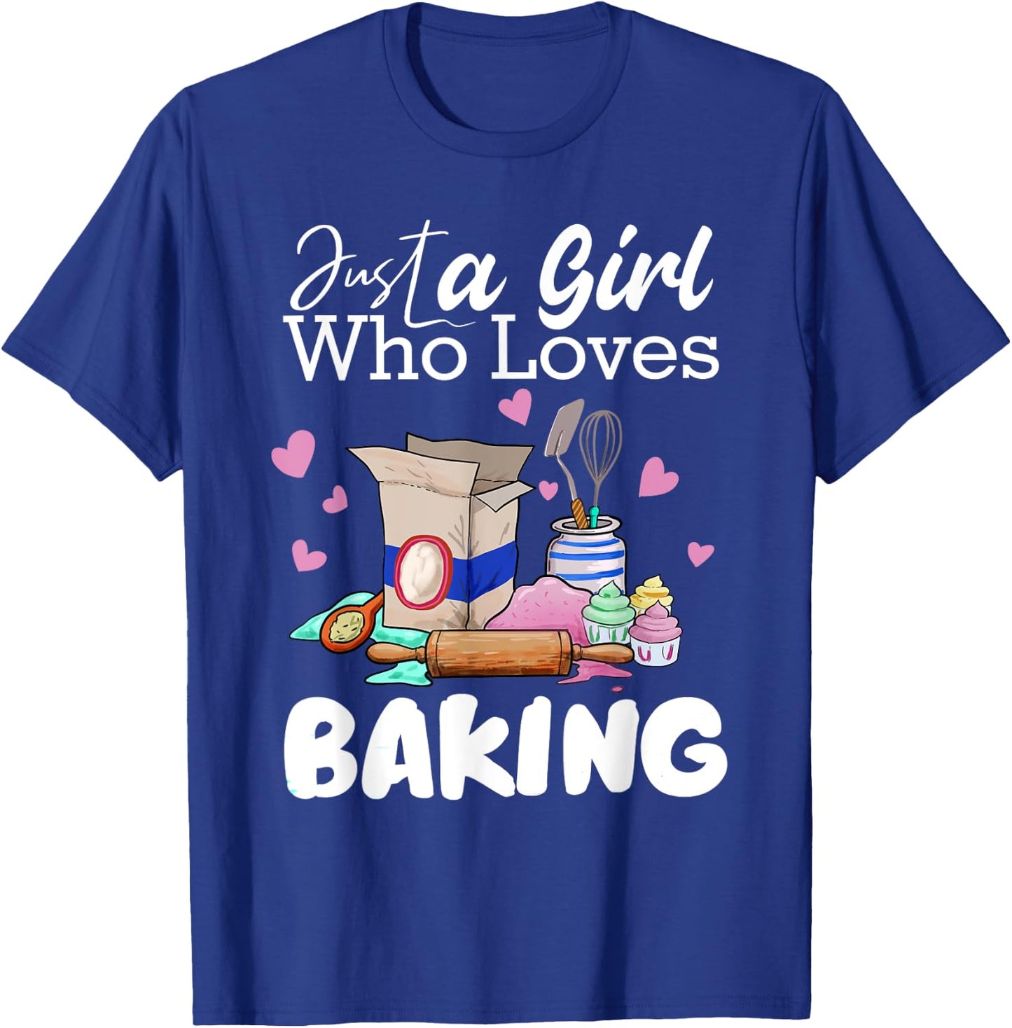 Just A Girl Who Loves Baking Funny Baker Bread Making Outfit T-Shirt - T-Shirt | Royal