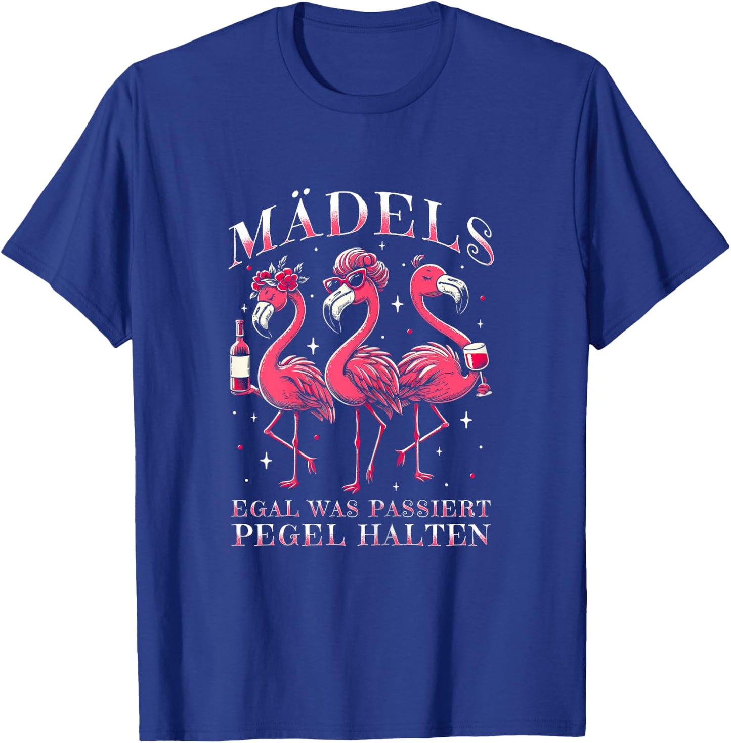 Mädels Egal Was Passiert Pegel Halten Flamingo Girls' Night , black T-Shirt - T-Shirt | Royal