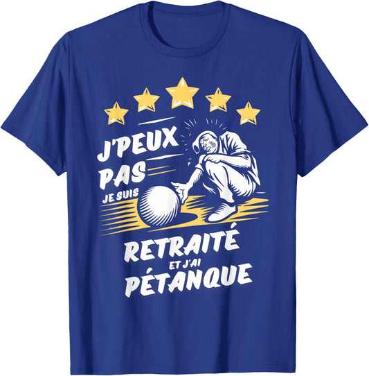 I can't I'm retired and I have pétanque , Black, S T-Shirt - T-Shirt | Royal