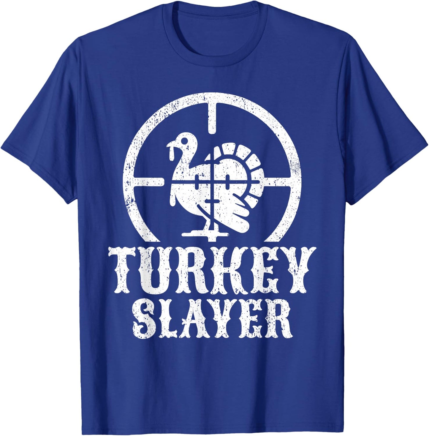 Turkey Hunting I Turkey Slayer I Turkey Hunter T-Shirt - T-Shirt | Royal