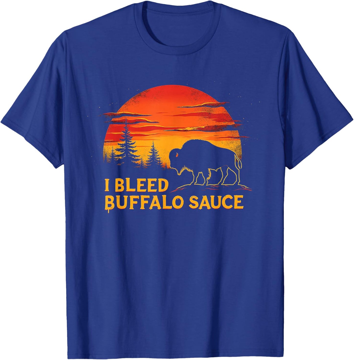 I Bleed Buffalo Sauce Sauce Love Spicy Hot Sauce Lover Funny T-Shirt - T-Shirt | Royal