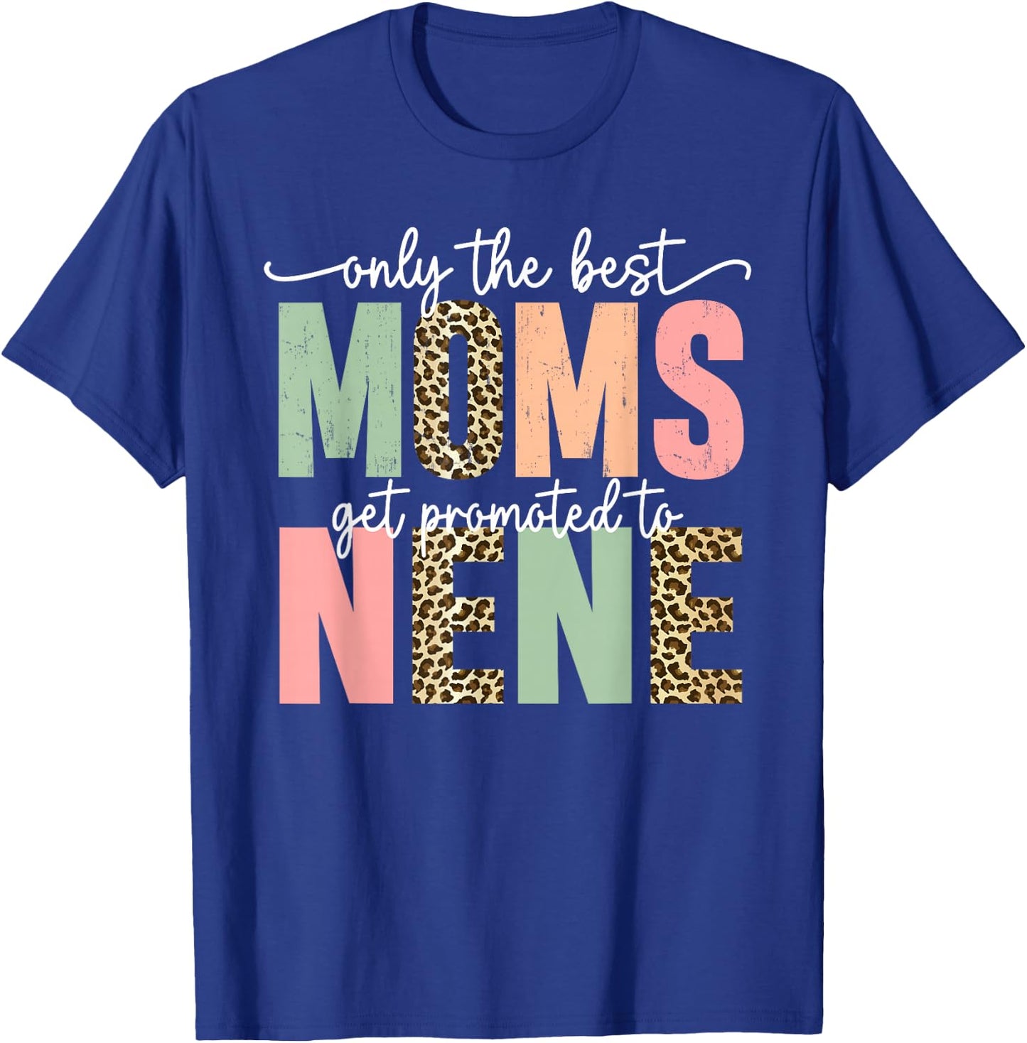 Great Moms Get Promoted to Nene Birthday Gift Grandma T-Shirt - T-Shirt | Royal
