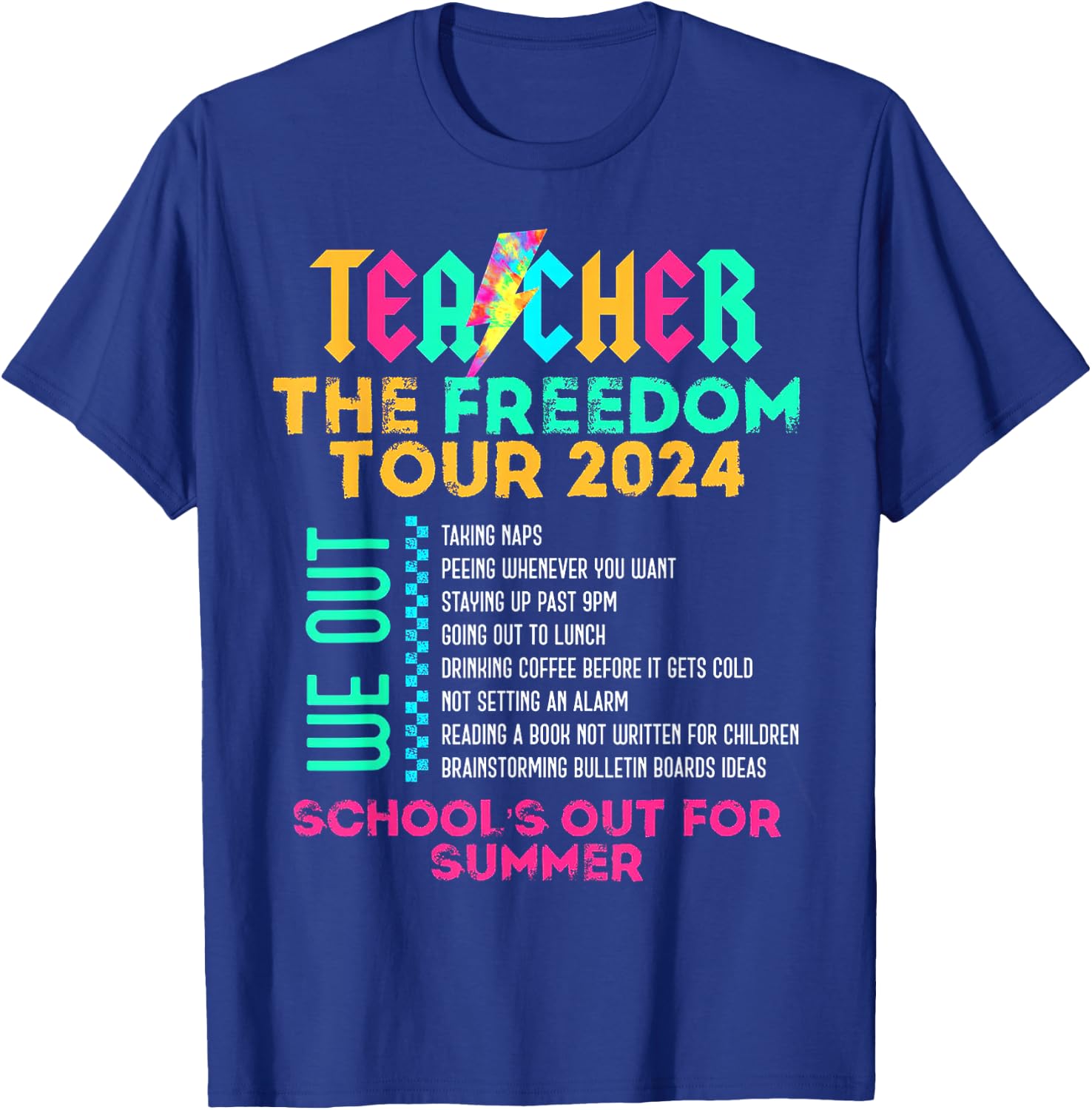 Teacher The Freedom Tour 2024 School's Out For Summer T-Shirt - T-Shirt | Royal