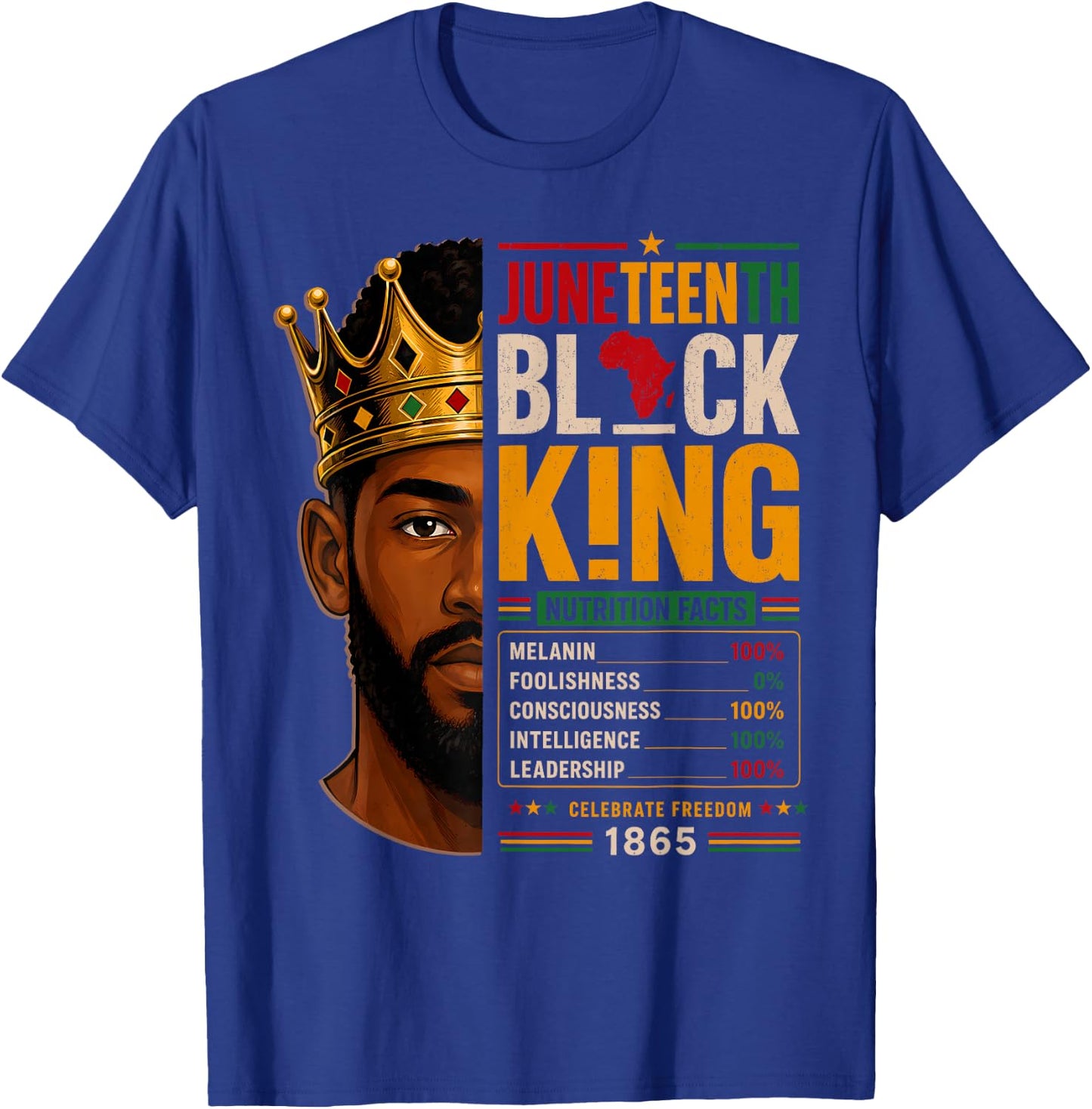 Juneteenth Shirts Men Black King Nutrition Facts African Dad T-Shirt - T-Shirt | Royal