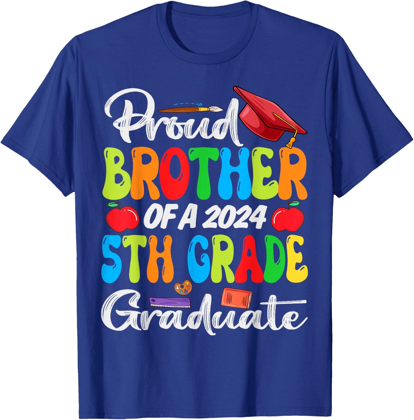 Funny Proud Brother of a Class of 2024 5th Grade Graduate T-Shirt - T-Shirt | Royal
