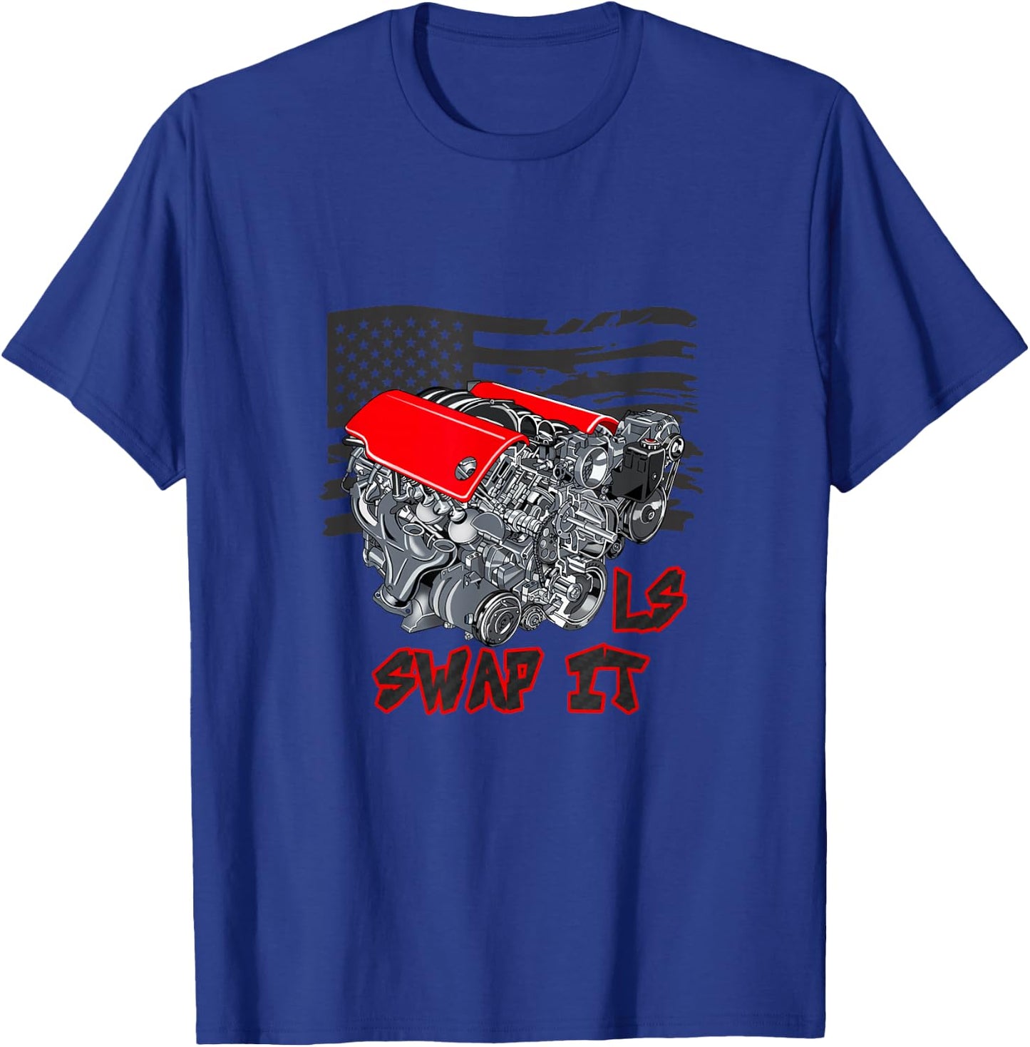 Car Enthusiast Engine Swap It LS American Flag T-Shirt - T-Shirt | Royal