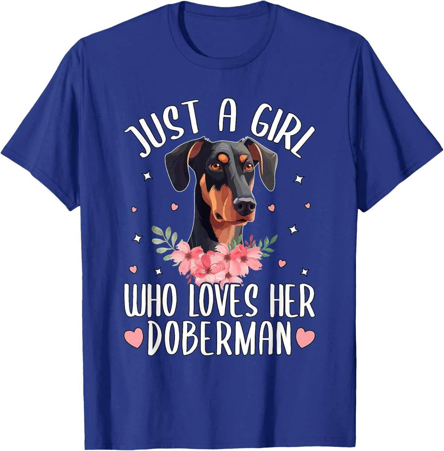 Just a Girl Who Loves Her Doberman T-Shirt - T-Shirt | Royal
