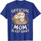 Official Mom Sleep Shirt Mother's Day Sloths Family T-Shirt - T-Shirt | Royal