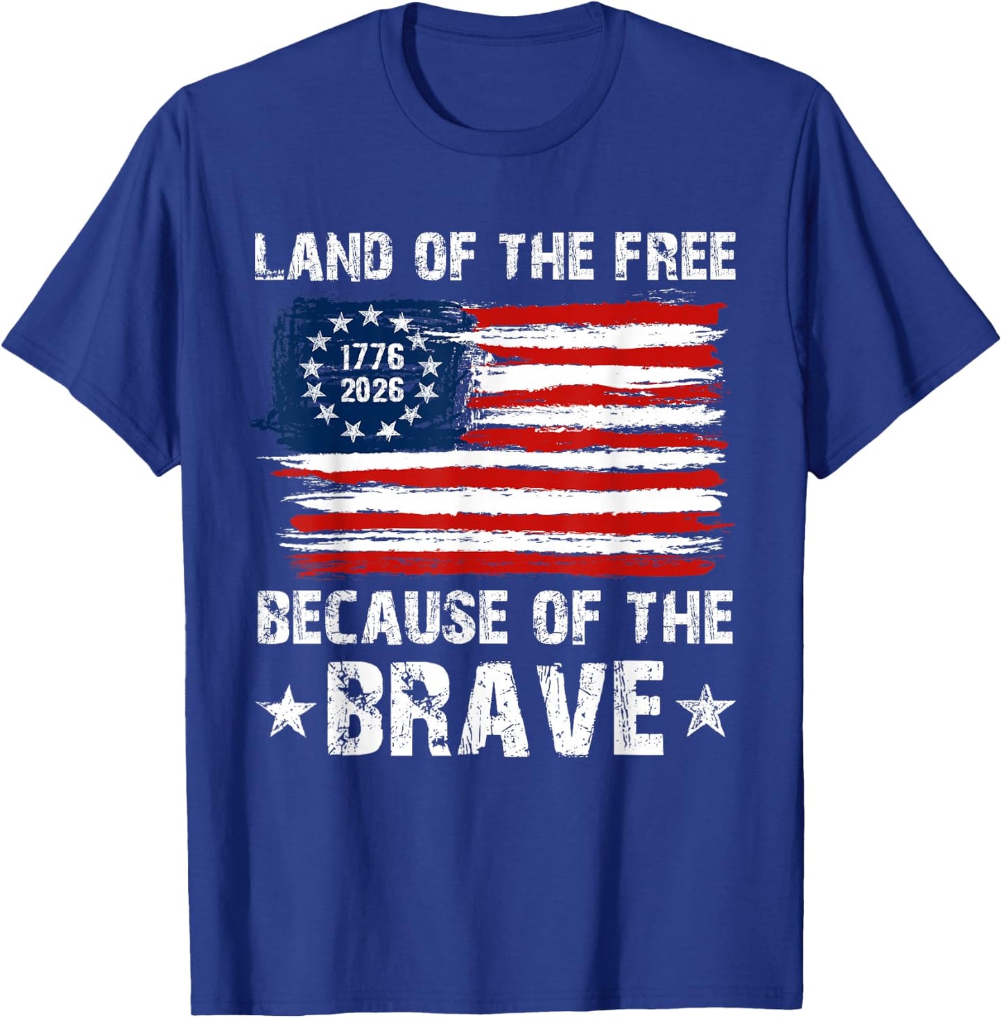 Land of The Free Because of The Brave 1776 4th of July Men T-Shirt - T-Shirt | Royal