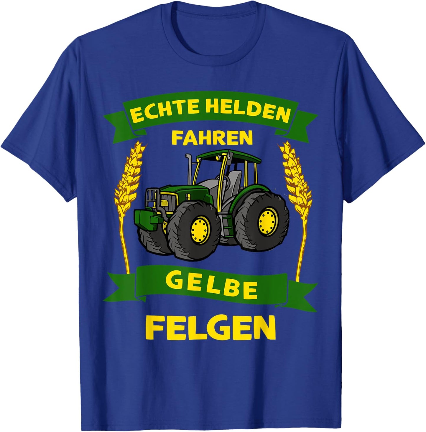 Bauer Landwirt Echte Helden Fahren Gelbe Felgen Traktor T-Shirt - T-Shirt | Royal