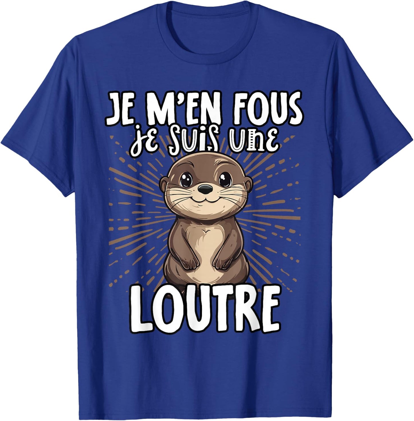 Je M'en Fous Je Suis Une Ottre Soft , Black, S T-Shirt - T-Shirt | Royal