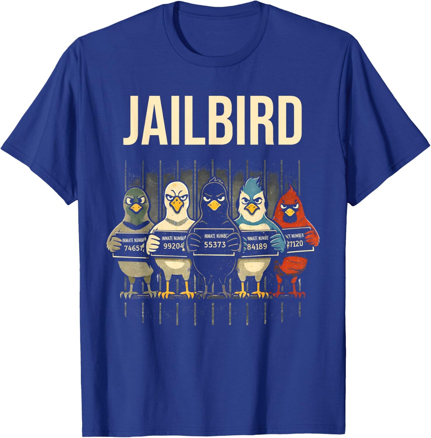 Funny Jailbird Pigeon Seagull Crow Blue Jay North Cardinal T-Shirt - T-Shirt | Royal