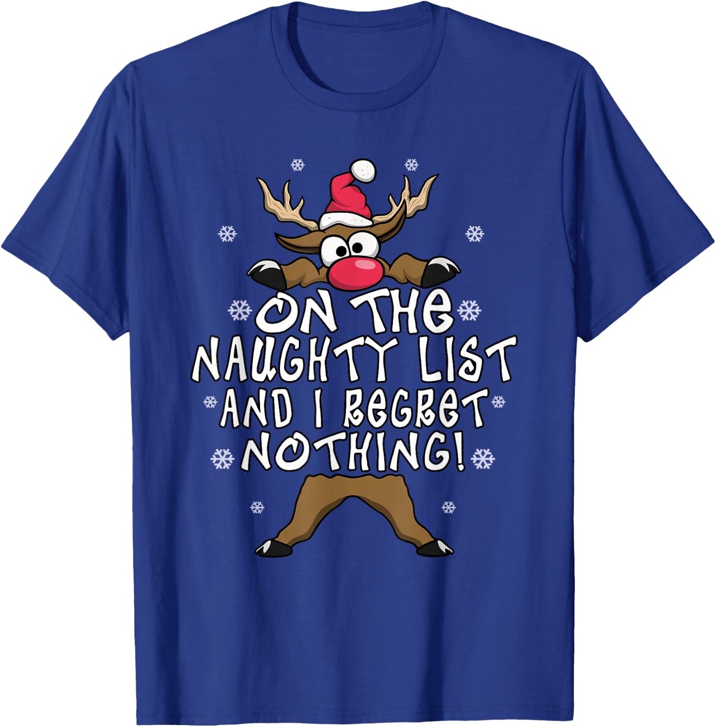On The Naughty List and I Regret Nothing Reindeer Christmas T-Shirt - T-Shirt | Royal