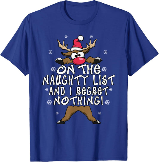 On The Naughty List and I Regret Nothing Reindeer Christmas T-Shirt - T-Shirt | Royal