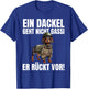 EIN Dackel Geht Nicht Gassi Er Rückt Vor! - Lustiges Dackel T-Shirt - T-Shirt | Royal