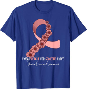 I Wear Peach For Uterine Cancer Awareness T-Shirt - T-Shirt | Royal