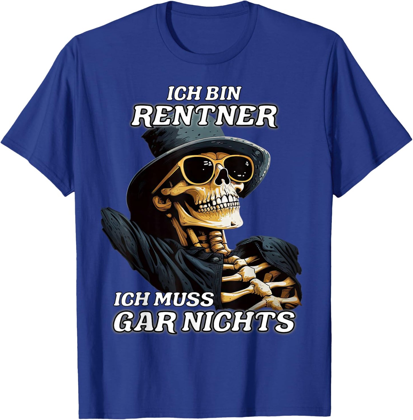 Ich bin Rentner ich muss gar nichts lustiges Rentner T-Shirt - T-Shirt | Royal