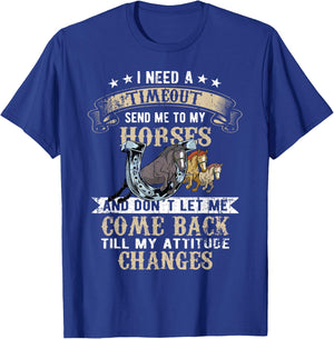 Horse Riding I need a timeout Horses Horse Racing T-Shirt - T-Shirt | Royal