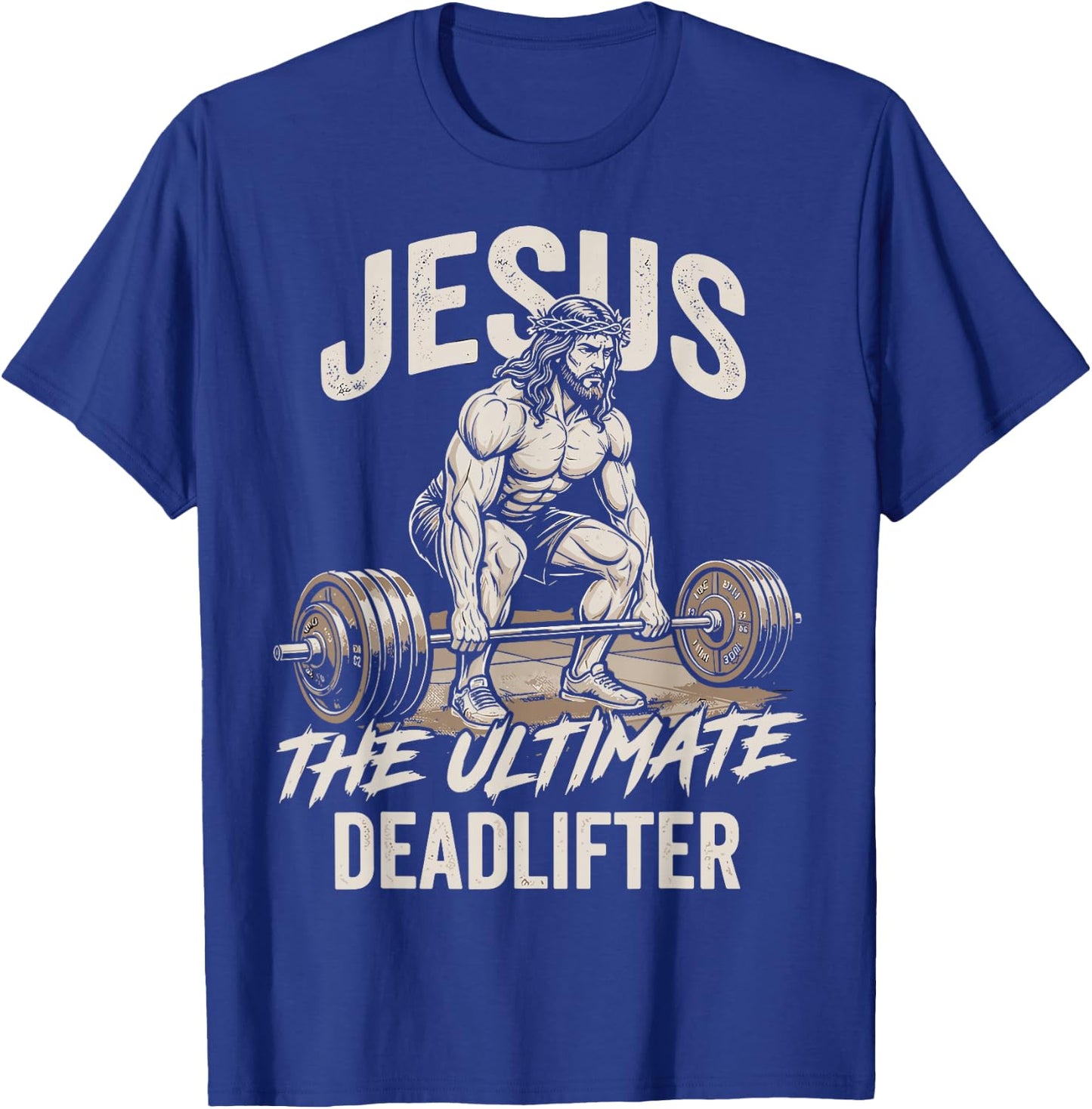 Jesus The Ultimate Deadlifter Christian Gym Powerlifting T-Shirt - T-Shirt | Royal