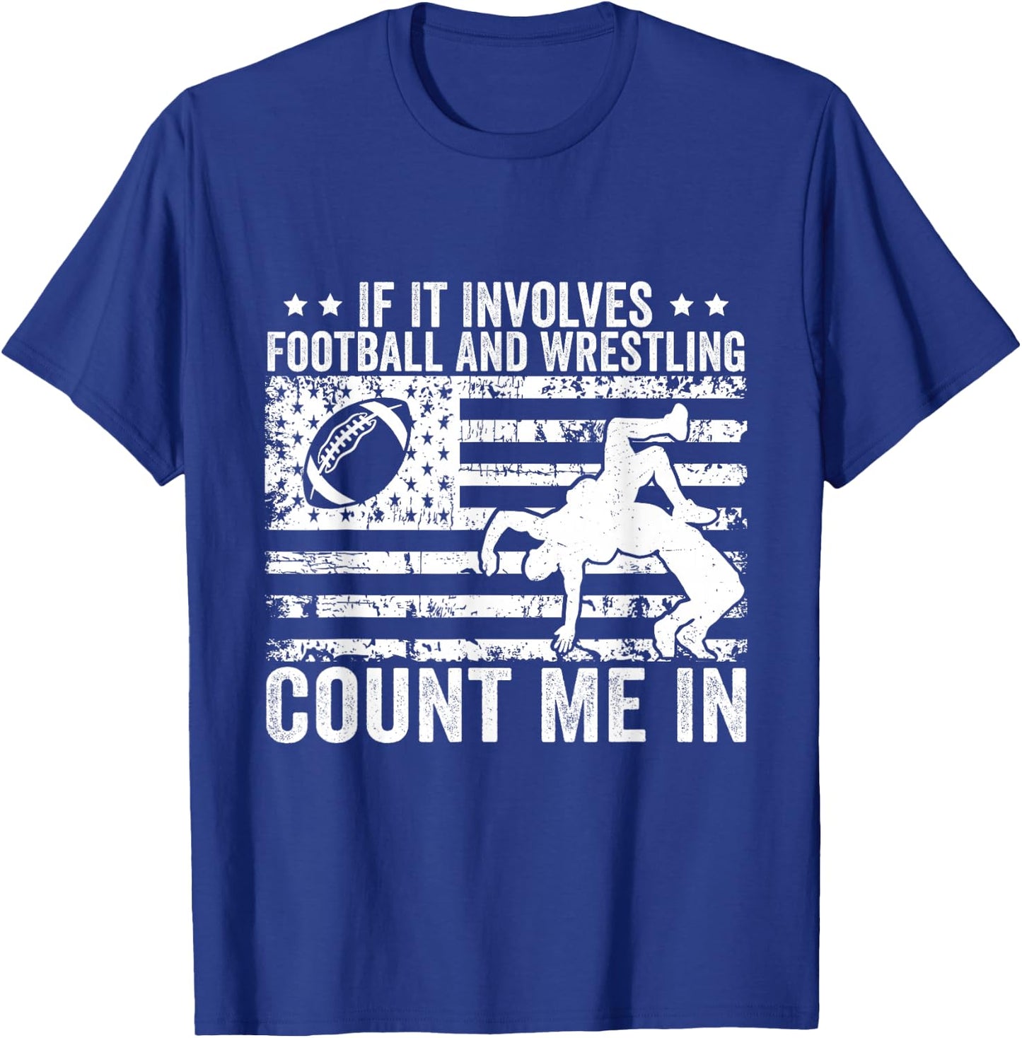 If It Involves Football And Wrestling Count Me In T-Shirt - T-Shirt | Royal