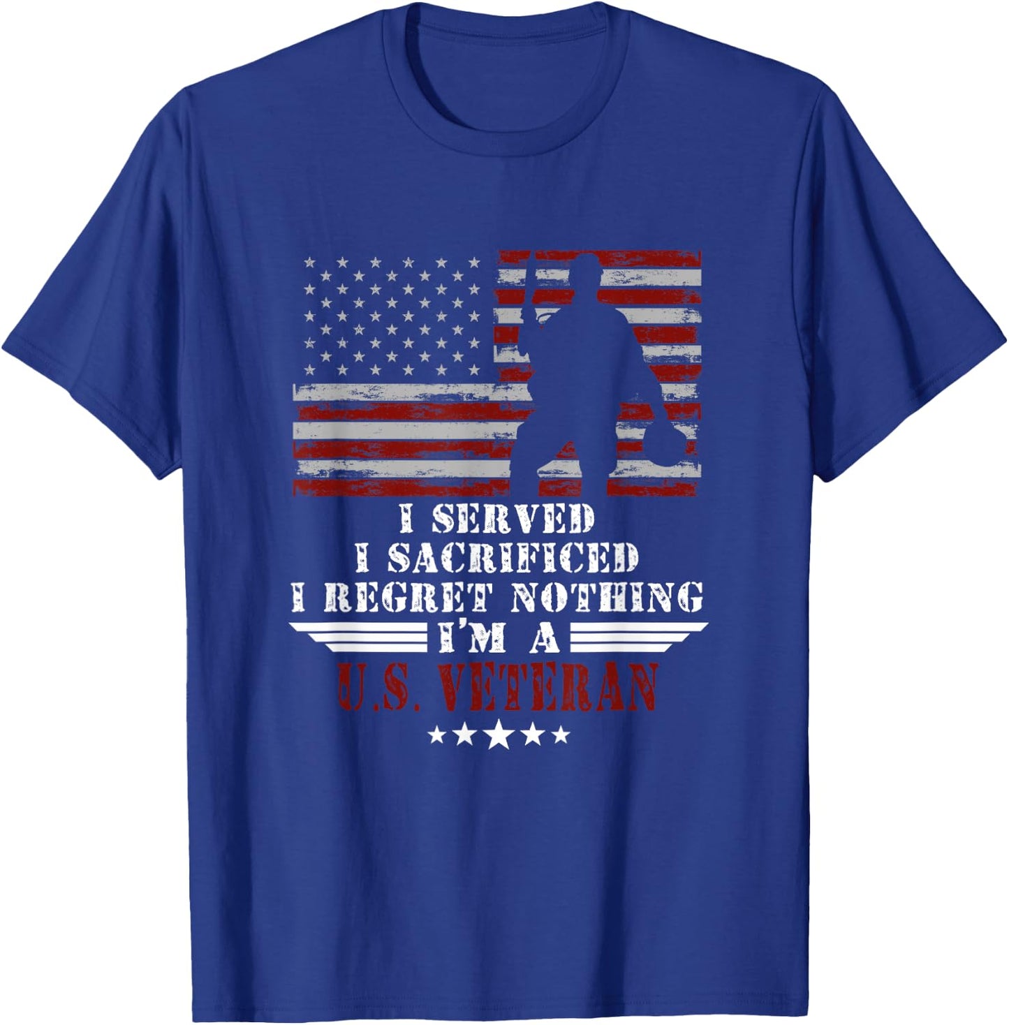I Served I Sacrificed I Dont Regret Veterans Day US Veteran T-Shirt - T-Shirt | Royal