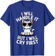 Funny Cat I Will Handle It But I Will Cry First Meme Graphic T-Shirt - T-Shirt | Royal