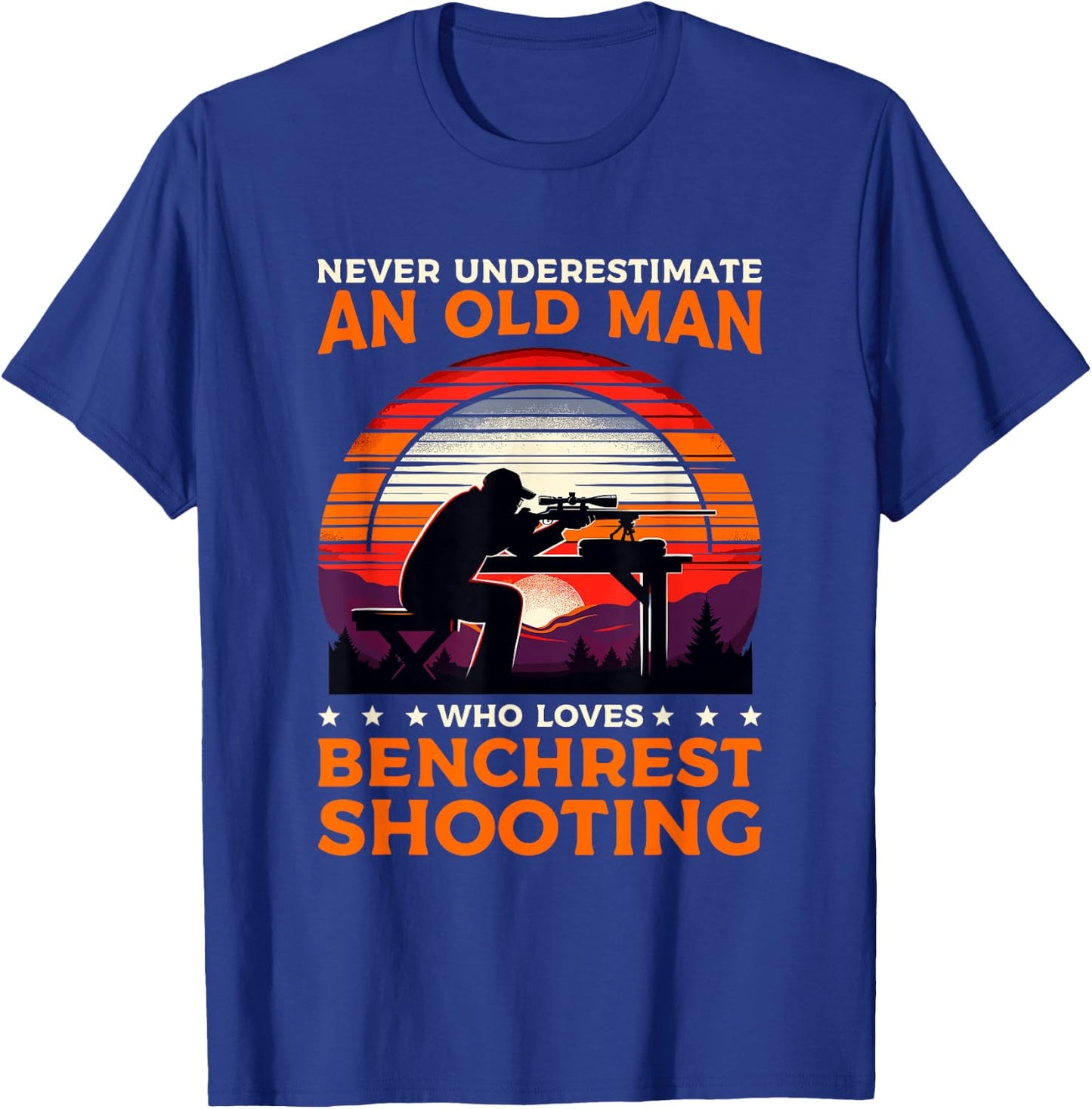 Never Underestimate An Old Man Who Loves Benchrest Shooting T-Shirt - T-Shirt | Royal